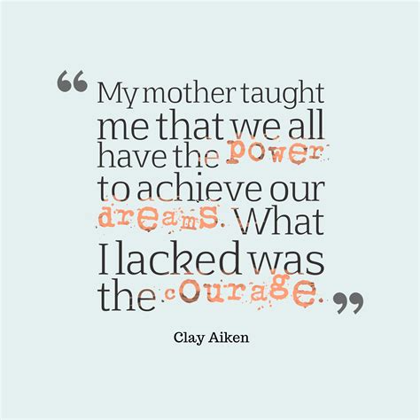 Clay Aiken Quotes About Mom