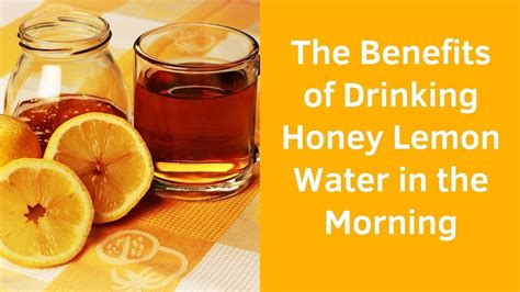 The Benefits Of Drinking Honey Lemon Water In The Morning Youtube