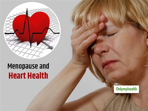 World Heart Day 2020 How Does Menopause Affect Heart Health In Women Onlymyhealth