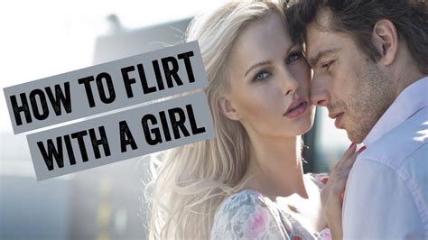 How To Flirt With A Girl Explore Some Safe Ways Of Flirting