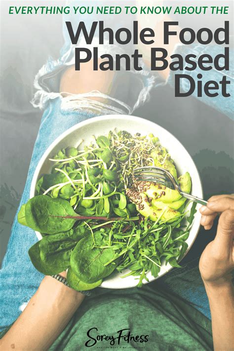 Best Guide To The Whole Food Plant Based Diet Wfpb