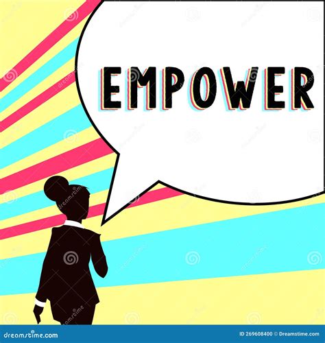 Sign Displaying Empower Concept Meaning To Give Power Or Authority To