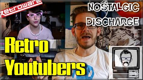 My Top Retro Youtubers And Catchup Nostalgic Discharge Nostalgia Nerd