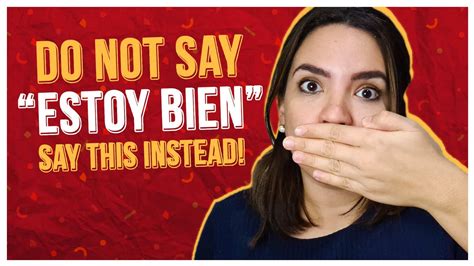 Do Not Say Estoy Bien Say This Instead Spring Languages