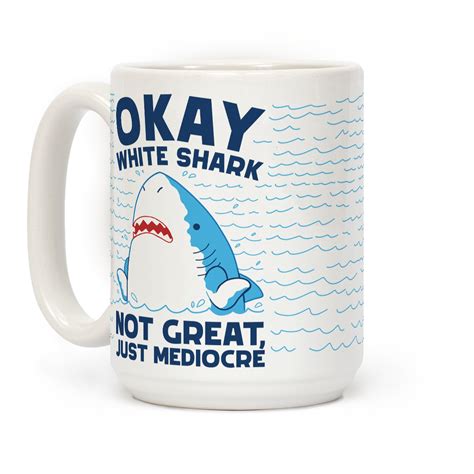 Okay White Shark Coffee Mugs Lookhuman White Sharks Mugs Shark
