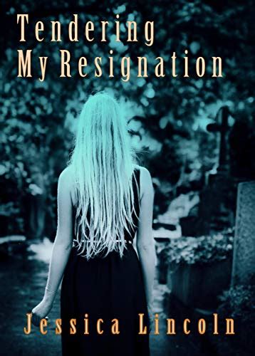 Tendering My Resignation A True Story Kindle Edition By Jessica Lincoln Religion