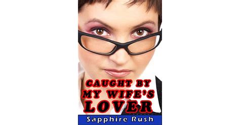 Caught By My Wifes Lover Voyeur Cuckold Humiliation By Sapphire Rush