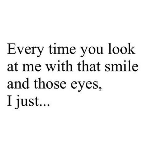 Every Time You Look At Me With That Smile And Those Eyes I Just 《crush》 Pinterest