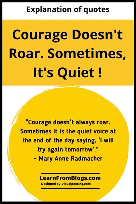 Courage Doesnt Roar Sometimes Its Qu Explanation Of Quote