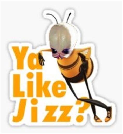 Ya Like Jizz Bee Movie Know Your Meme
