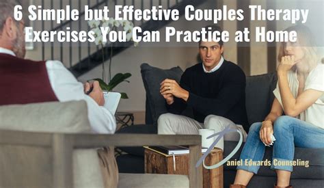 6 Simple But Effective Couples Therapy Exercises You Can Practice At Home Daniel Edwards