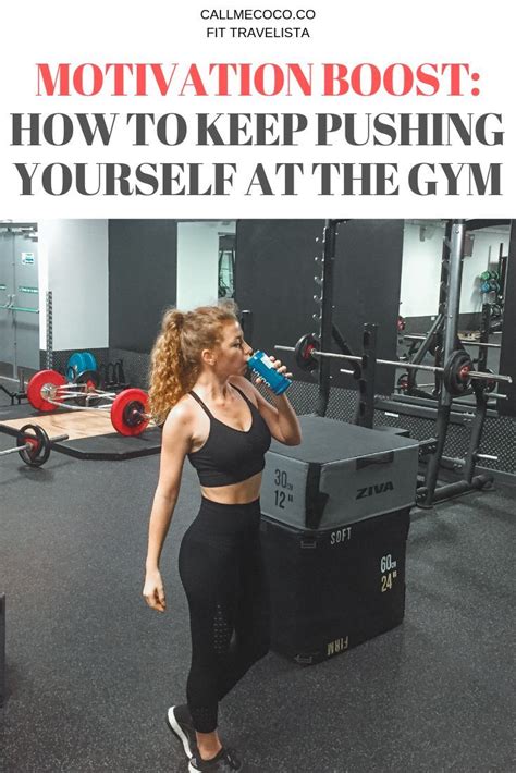 Motivation Boost How To Keep Pushing Yourself At The Gym Fit