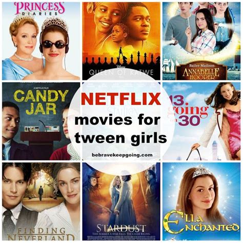 Be Brave Keep Going 12 Netflix Movies For Tween Girls Tween