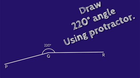 How To Draw 220 Degree Angle Using Protractormake 220 Degree Angle