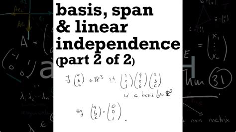 Basis Span And Linear Independence In A Vector Space Part 2 Of 2