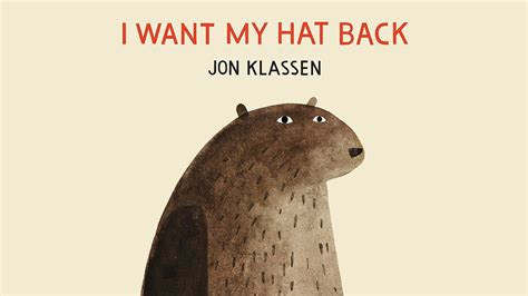 I Want My Hat Back Jon Klassen Jon Klassen Things I Want Backs