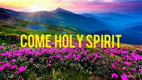 Come Holy Spirit Lyrics Youtube