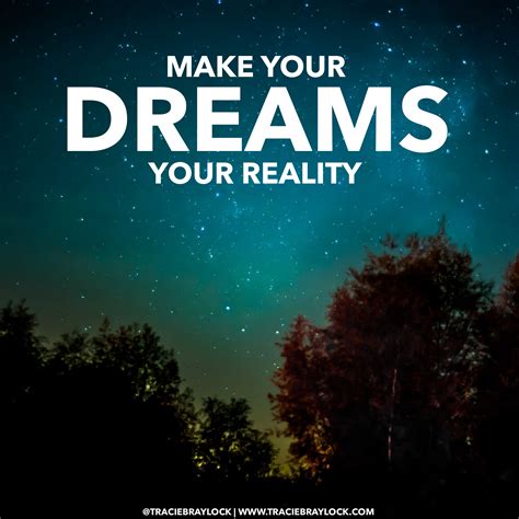Make Your Dreams Your Reality Tracie Braylock Dreaming Of You