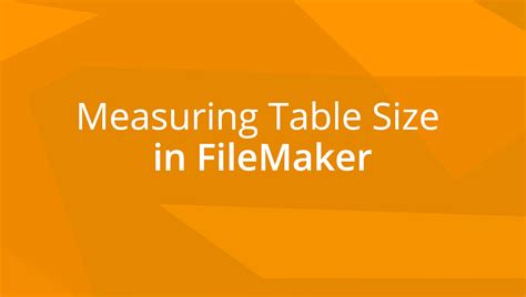How To Measure Table Size In Filemaker