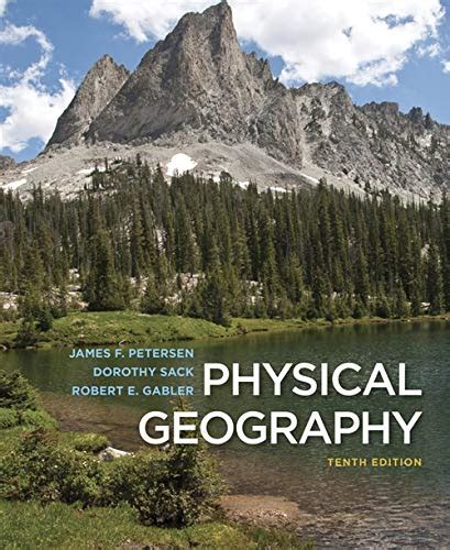 Physical Geography 10th Edition Petersen James F Sack Dorothy