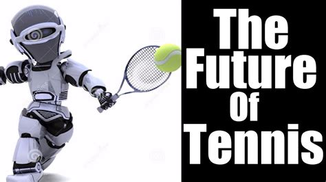 What Is The Future of Tennis? - YouTube