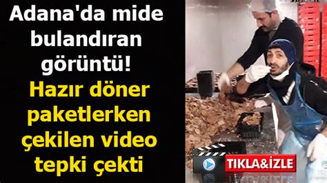 Adana da mide bulandıran görüntü Hazır döner paketlerken çekilen video