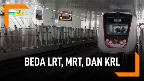 VIDEO Melihat Perbedaan LRT Dengan MRT Dan KRL Hot Liputan6 Com