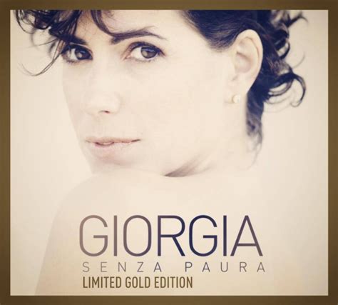 Giorgia Tutti I Dettagli Di Senza Paura Limited Gold Edition