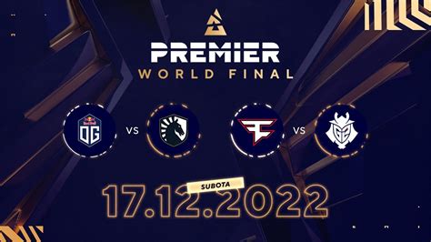 Csgo Blast World Final 2022 Og Vs Team Liquid And Faze Clan Vs G2