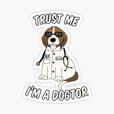 Trust Me Im A Dogtor Sticker For Sale By Dcornel Redbubble