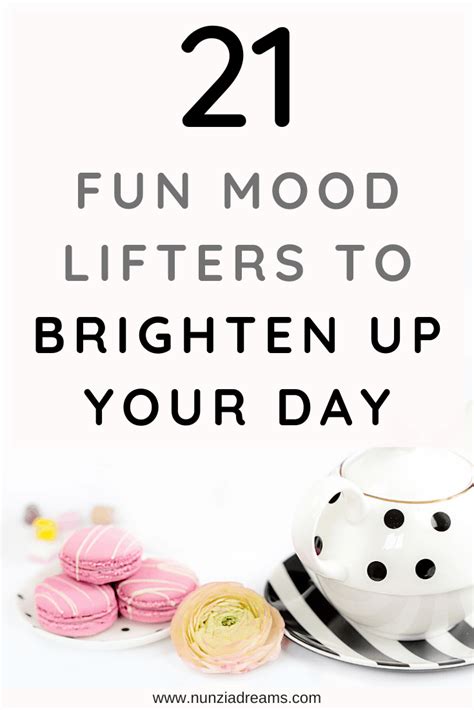 21 Fun Mood Lifters To Brighten Up Your Day Nunziadreams