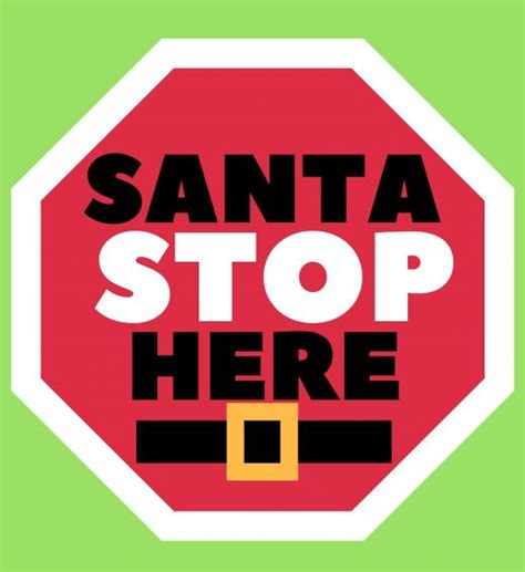 Santa Stop Here Sign Download And Print Free Card Making Downloads
