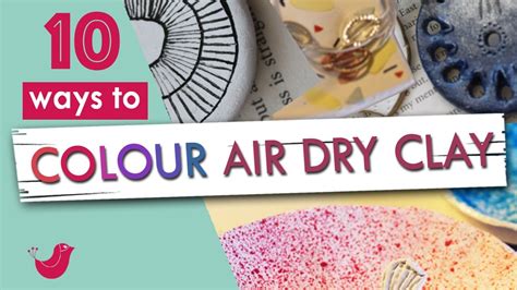 Air Dry Clay 10 Ways To Colour Youtube