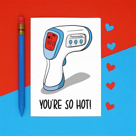 You Re So Hot 🥵🥵🥵 Cheesy Valentines Cards Valentines Cards Funny Anniversary Cards