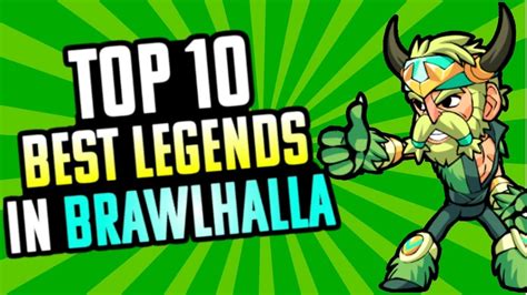 The Top 10 Best Legends In Brawlhalla Youtube