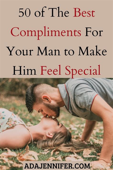Of The Best Compliments For Your Man To Make Him Feel Special Compliments For Babefriend
