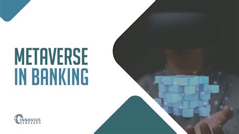 Implementation Of Metaverse In Banking Innovius Researc