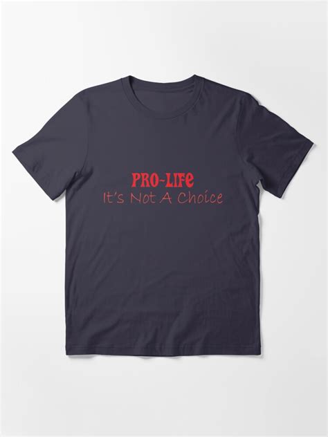 Pro Life Not A Choice T Shirt For Sale By Blessed1ne Redbubble