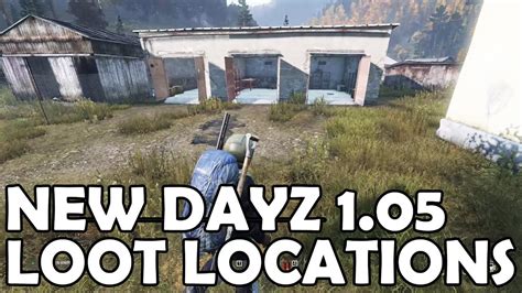 Dayz 105 New Looting Locations Guide Youtube