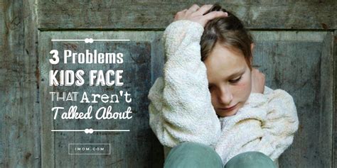3 Problems Kids Face that Aren't Talked About - iMom