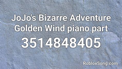 Jojos Bizarre Adventure Golden Wind Piano Part Roblox Id Roblox