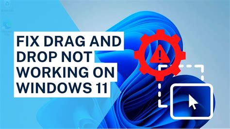 Fix Drag And Drop Not Working On Windows 11 How To Enable Window 11