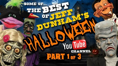 Some Of The Best Of Jeff Dunhams Youtube Channel Halloween Pt1 Of 3