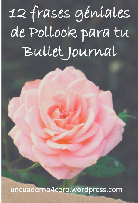 Frases Geniales De Pollock Para Tu Bullet Journal Un Cuaderno Para