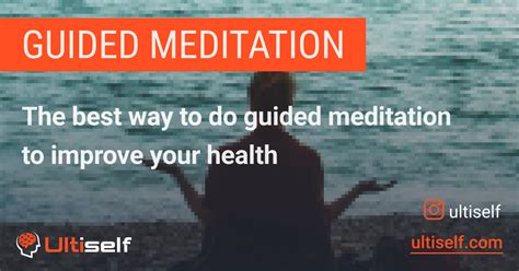 How Guided Meditation Can Improve Your Health Ultiself Habits