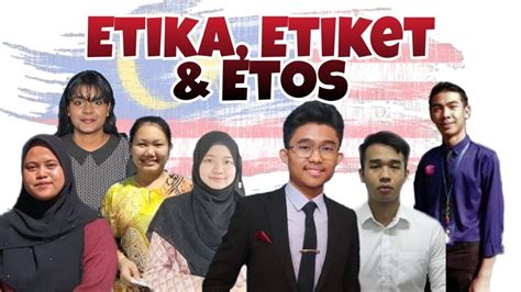Etika Etiket Dan Etos Dalam Konteks Masyarakat Berbilang Etnik Di Malaysia Youtube