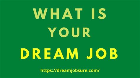 What Is Your Dream Job Dream Job Sure