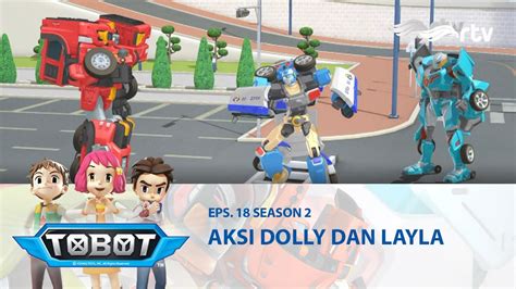 Tobot Indonesia Rtv Aksi Dolly And Layla I Season 2 Youtube
