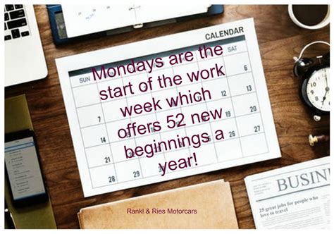 Mondays Are The Start Of The Work Week Which Offers 52 New Beginnings A