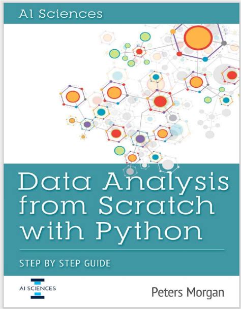 Data Analysis From Scratch With Python Beginner Guide Using Python Pandas Numpy Scikit Learn
